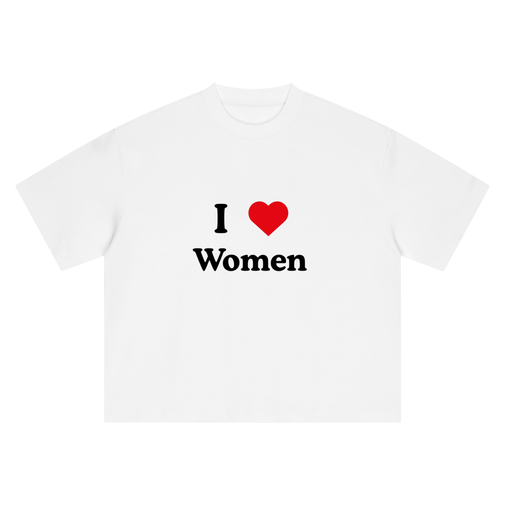 I LOVE WOMEN Boxy Oversized T-Shirt