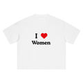 I LOVE WOMEN Boxy Oversized T-Shirt